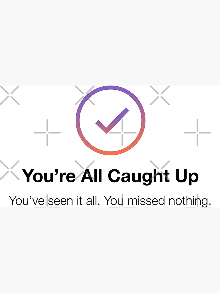 All Caught Up! - Placeholder